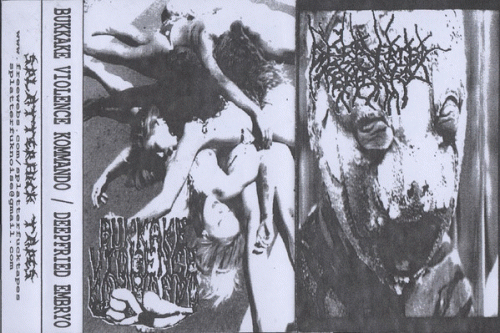 Deep Fried Embryo : Deep Fried Embryo - Bukkake Violence Kommando